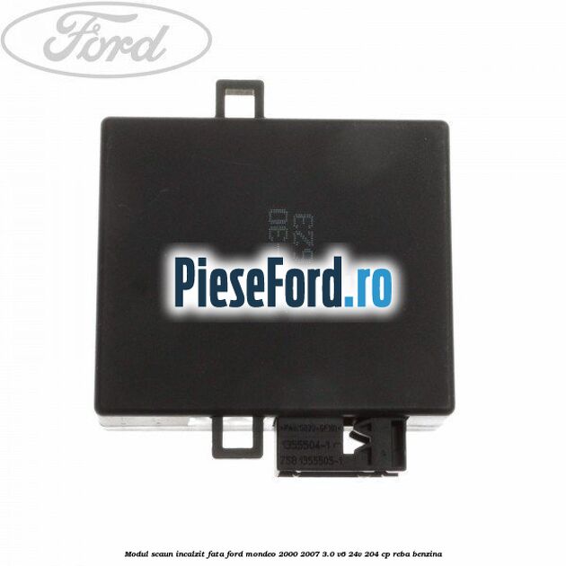 Modul scaun incalzit fata Ford Mondeo 2000-2007 3.0 V6 24V 204 cp REBA benzina