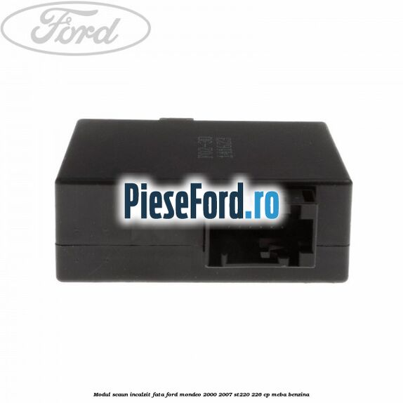 Modul scaun incalzit fata Ford Mondeo 2000-2007 ST220 226 cp MEBA benzina