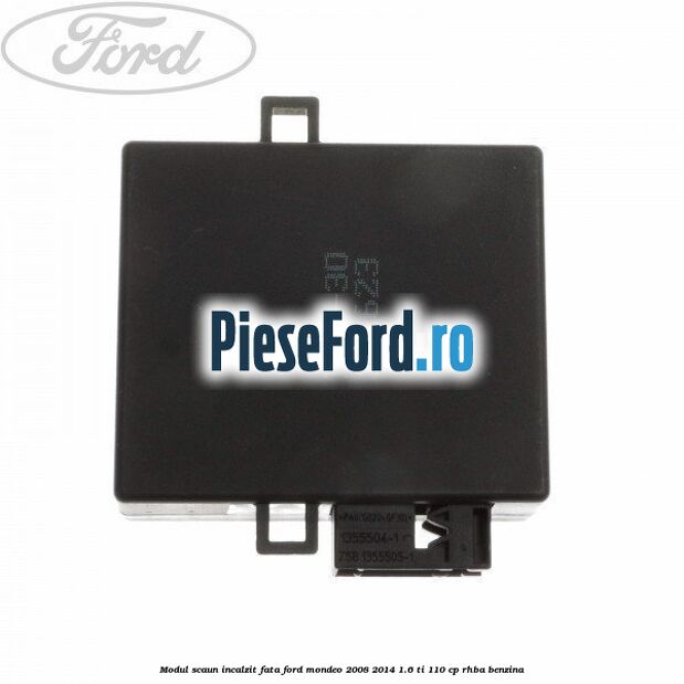 Modul scaun incalzit fata Ford Mondeo 2008-2014 1.6 Ti 110 cp Modul scaun incalzit fata Ford Mondeo 2008-2014 1.6 Ti 110 cp RHBA benzina