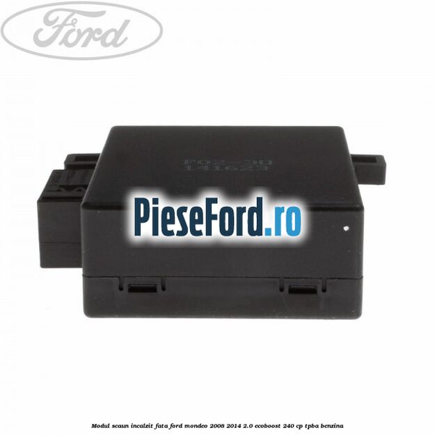 Modul scaun incalzit fata Ford Mondeo 2008-2014 2.0 EcoBoost 240 cp Modul scaun incalzit fata Ford Mondeo 2008-2014 2.0 EcoBoost 240 cp TPBA benzina