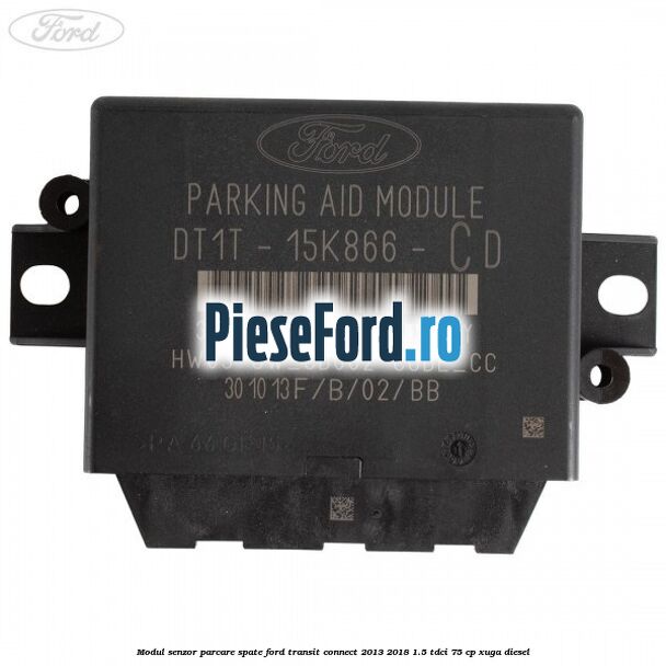 Modul senzor parcare spate Ford Transit Connect 2013-2018 1.5 TDCi 75 cp XUGA diesel
