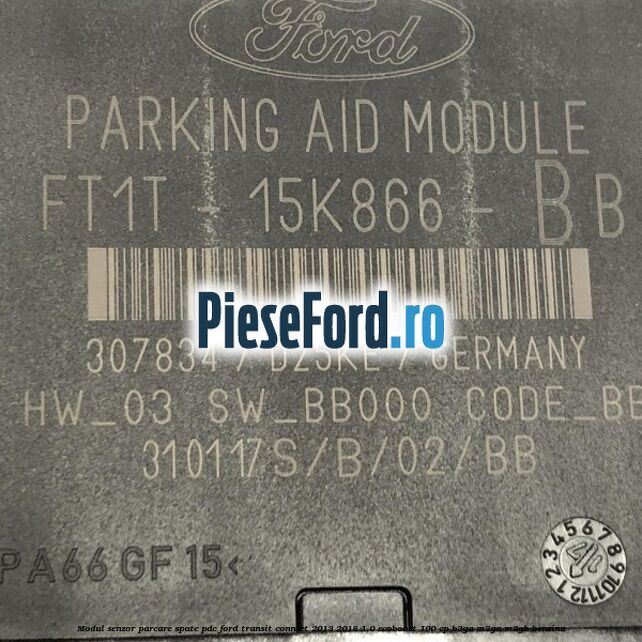 Modul senzor parcare spate PDC Ford Transit Connect 2013-2018 1.0 EcoBoost 100 cp B3GA, M2GA, M2GB benzina