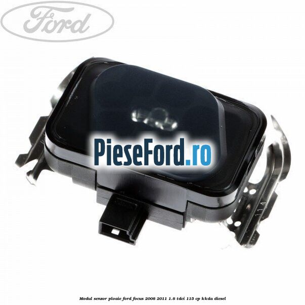 Modul senzor ploaie Ford Focus 2008-2011 1.8 TDCi 115 cp KKDA diesel