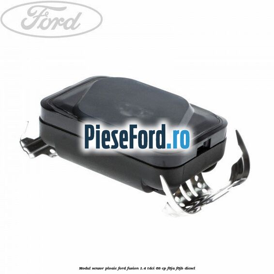 Modul senzor ploaie Ford Fusion 1.4 TDCi 68 cp Modul senzor ploaie Ford Fusion 1.4 TDCi 68 cp F6JA, F6JB diesel