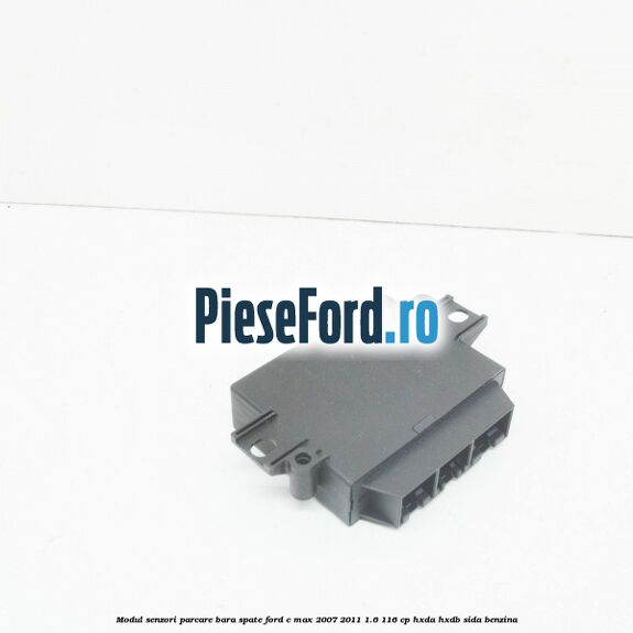 Modul senzori parcare bara spate Ford C-Max 2007-2011 1.6 116 cp HXDA, HXDB, SIDA benzina