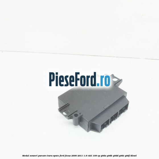 Modul senzori parcare bara spate Ford Focus 2008-2011 1.6 TDCi 109 cp G8DA, G8DB, G8DD, G8DE, G8DF diesel