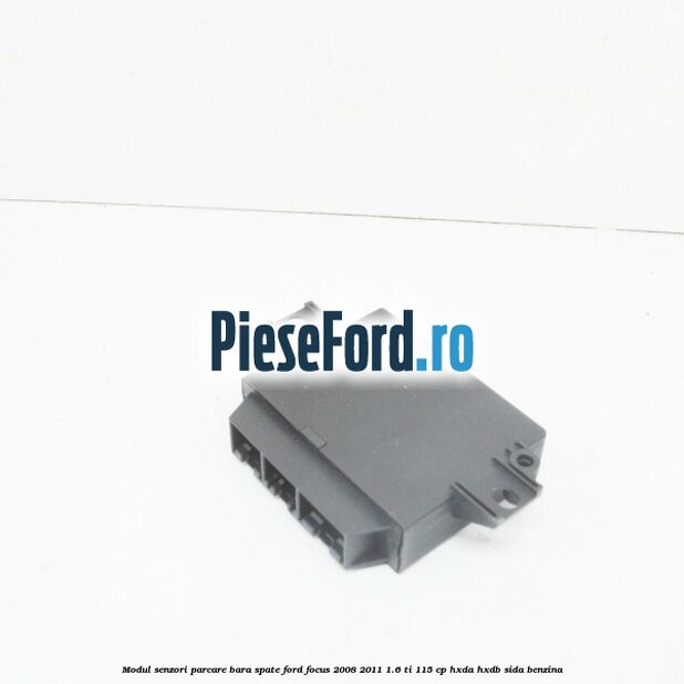 Modul senzori parcare bara spate Ford Focus 2008-2011 1.6 Ti 115 cp HXDA, HXDB, SIDA benzina