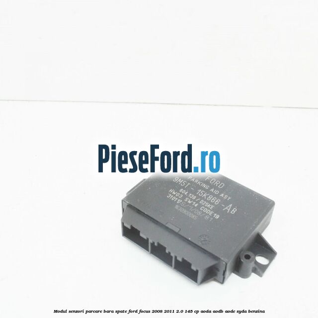 Modul senzori parcare bara spate Ford Focus 2008-2011 2.0 145 cp AODA, AODB, AODE, SYDA benzina