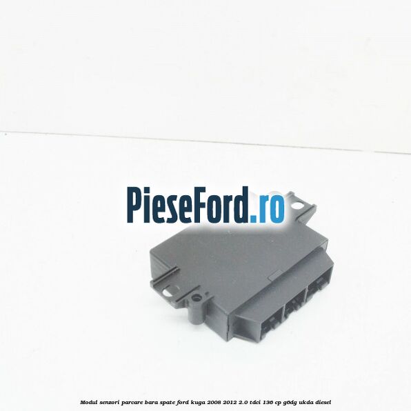 Modul senzori parcare bara spate Ford Kuga 2008-2012 2.0 TDCi 136 cp G6DG, UKDA diesel