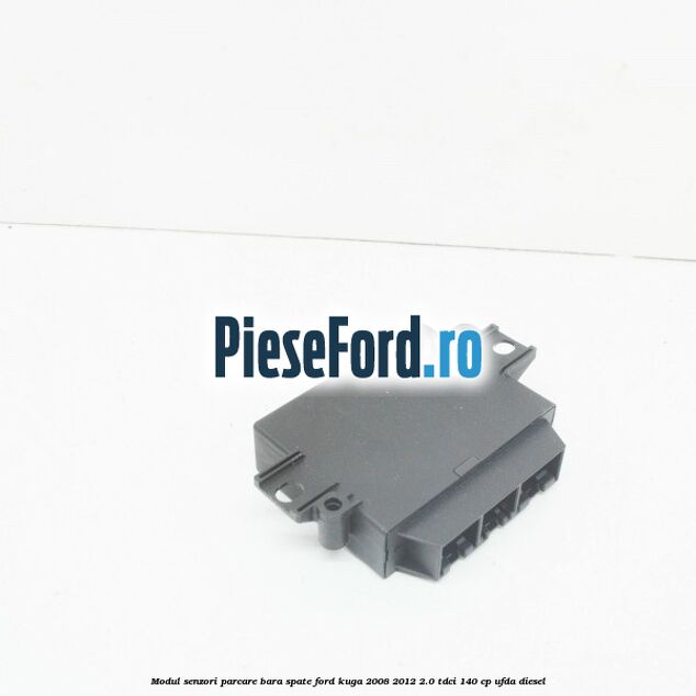 Modul senzori parcare bara spate Ford Kuga 2008-2012 2.0 TDCI 140 cp UFDA diesel