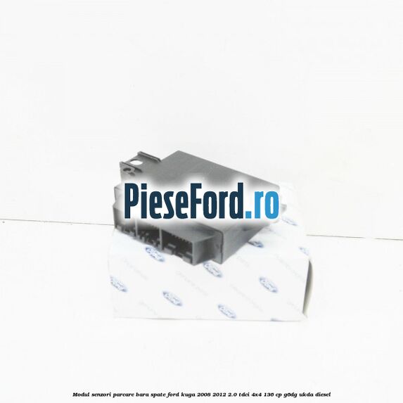 Modul senzori parcare bara spate Ford Kuga 2008-2012 2.0 TDCi 4x4 136 cp G6DG, UKDA diesel