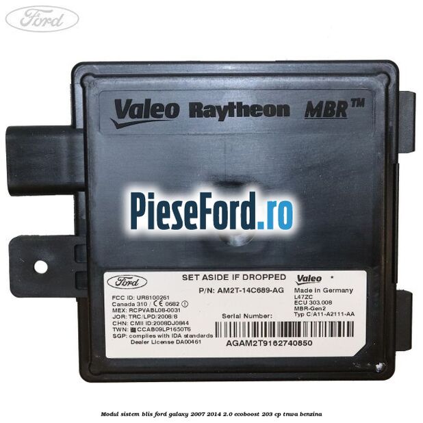 Modul sistem BLIS Ford Galaxy 2007-2014 2.0 EcoBoost 203 cp TNWA benzina