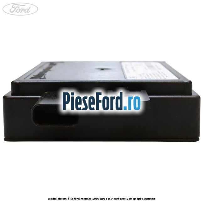 Modul sistem BLIS Ford Mondeo 2008-2014 2.0 EcoBoost 240 cp TPBA benzina