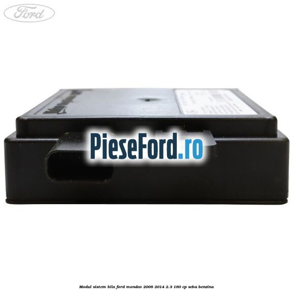 Modul sistem BLIS Ford Mondeo 2008-2014 2.3 160 cp Modul sistem BLIS Ford Mondeo 2008-2014 2.3 160 cp SEBA benzina