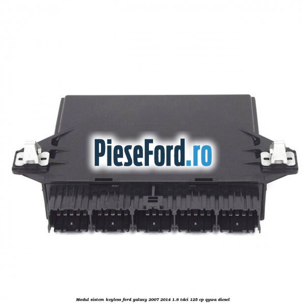 Modul sistem Keyless Ford Galaxy 2007-2014 1.8 TDCi 125 cp Modul sistem Keyless Ford Galaxy 2007-2014 1.8 TDCi 125 cp QYWA diesel