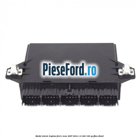 Modul sistem Keyless Ford S-Max 2007-2014 1.8 TDCi 100 cp FFWA diesel