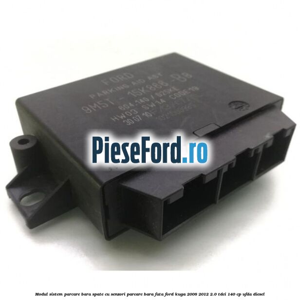 Modul sistem parcare bara spate cu senzori parcare bara fata Ford Kuga 2008-2012 2.0 TDCI 140 cp UFDA diesel