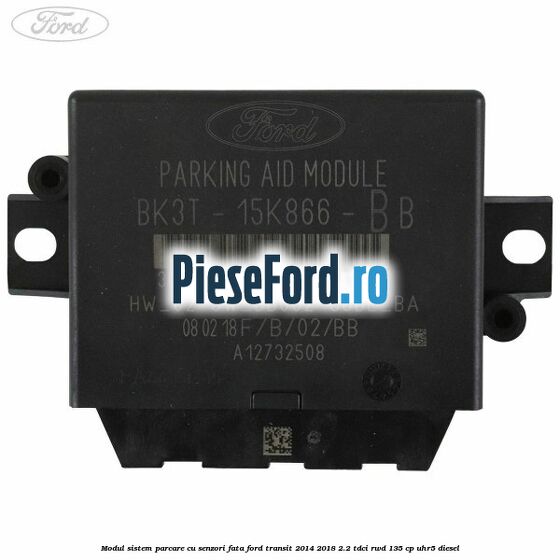 Modul sistem parcare cu senzori fata Ford Transit 2014-2018 2.2 TDCi RWD 135 cp Modul sistem parcare cu senzori fata Ford Transit 2014-2018 2.2 TDCi RWD 135 cp UHR5 diesel