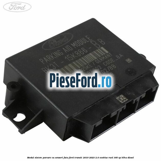 Modul sistem parcare cu senzori fata Ford Transit 2019-2023 2.0 EcoBlue RWD 165 cp BLHA diesel