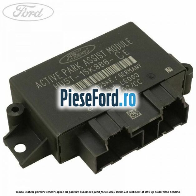 Modul sistem parcare senzori spate cu parcare automata Ford Focus 2019-2023 2.3 EcoBoost ST 280 cp N3DA, N3DB benzina