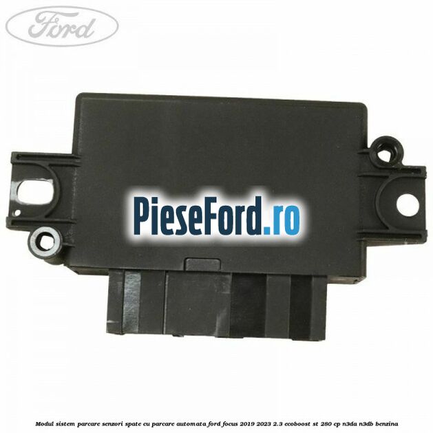 Modul sistem parcare senzori spate cu parcare automata Ford Focus 2019-2023 2.3 EcoBoost ST 280 cp N3DA, N3DB benzina
