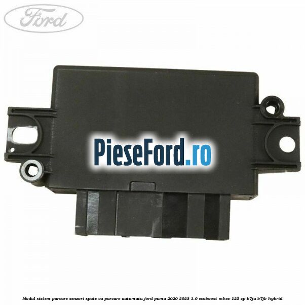 Modul sistem parcare senzori spate cu parcare automata Ford Puma 2020-2023 1.0 EcoBoost mHEV 125 cp B7JA, B7JB Hybrid