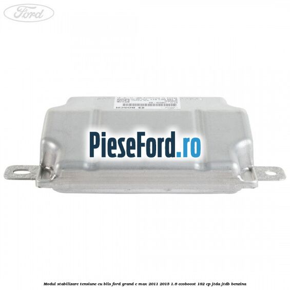 Modul stabilizare tensiune cu BLIS Ford Grand C-Max 2011-2015 1.6 EcoBoost 182 cp JTDA, JTDB benzina