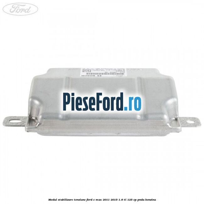 Modul stabilizare tensiune Ford C-Max 2011-2015 1.6 Ti 125 cp PNDA benzina