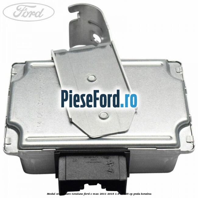 Modul stabilizare tensiune Ford C-Max 2011-2015 1.6 Ti 125 cp PNDA benzina