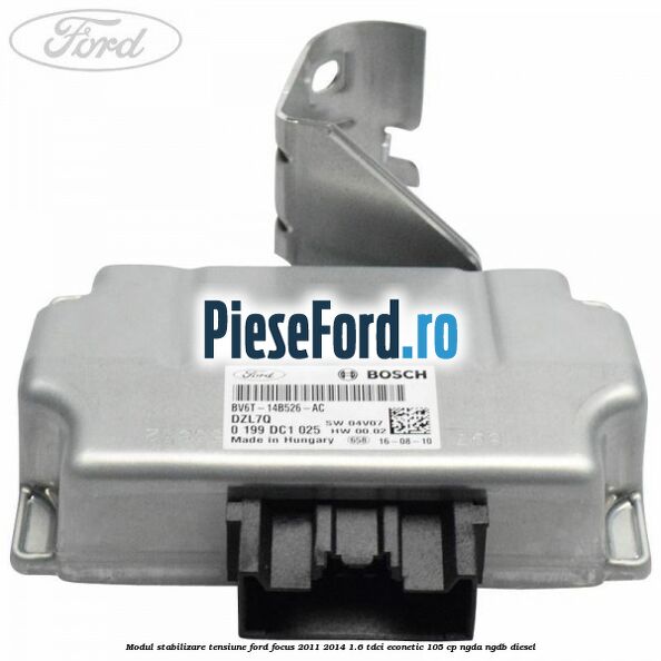 Modul stabilizare tensiune Ford Focus 2011-2014 1.6 TDCi ECOnetic 105 cp Modul stabilizare tensiune Ford Focus 2011-2014 1.6 TDCi ECOnetic 105 cp NGDA, NGDB diesel