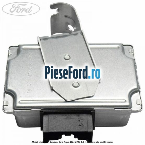 Modul stabilizare tensiune Ford Focus 2011-2014 1.6 Ti 125 cp Modul stabilizare tensiune Ford Focus 2011-2014 1.6 Ti 125 cp PNDA, PNDD benzina