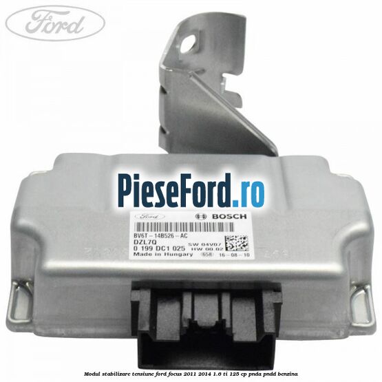 Modul stabilizare tensiune Ford Focus 2011-2014 1.6 Ti 125 cp Modul stabilizare tensiune Ford Focus 2011-2014 1.6 Ti 125 cp PNDA, PNDD benzina