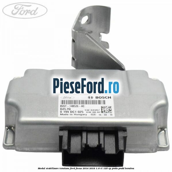 Modul stabilizare tensiune Ford Focus 2014-2018 1.6 Ti 125 cp PNDA, PNDD benzina