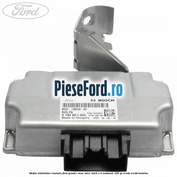 Modul stabilizare tensiune Ford Grand C-Max 2011-2015 1.0 EcoBoost 125 cp Modul stabilizare tensiune Ford Grand C-Max 2011-2015 1.0 EcoBoost 125 cp M1DA, M1DD benzina