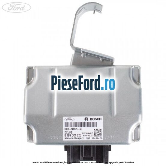 Modul stabilizare tensiune Ford Grand C-Max 2011-2015 1.6 Ti 125 cp PNDA, PNDD benzina