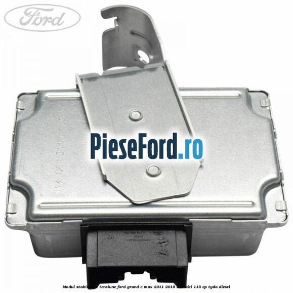 Modul stabilizare tensiune Ford Grand C-Max 2011-2015 2.0 TDCi 115 cp TYDA diesel