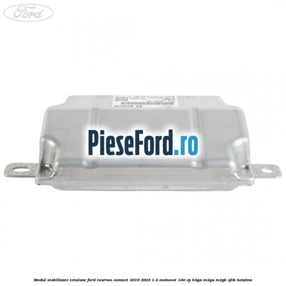Modul stabilizare tensiune Ford Tourneo Connect 2019-2023 1.0 EcoBoost 100 cp Modul stabilizare tensiune Ford Tourneo Connect 2019-2023 1.0 EcoBoost 100 cp B3GA, M2GA, M2GB, SFCB benzina