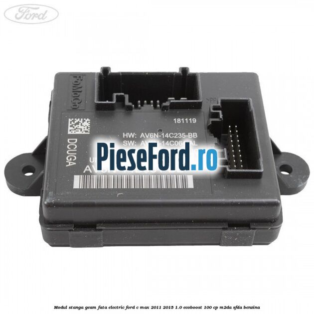 Modul stanga geam fata electric Ford C-Max 2011-2015 1.0 EcoBoost 100 cp M2DA, SFDA benzina