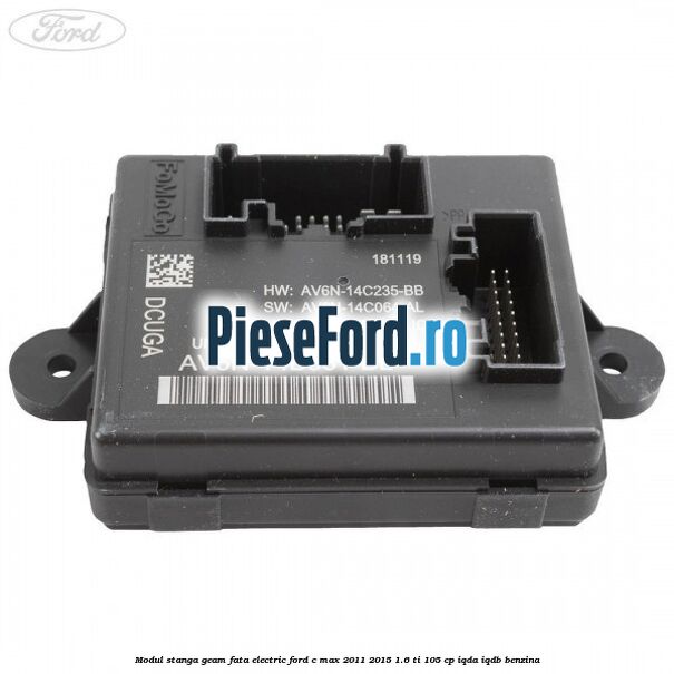 Modul stanga geam fata electric Ford C-Max 2011-2015 1.6 Ti 105 cp IQDA, IQDB benzina