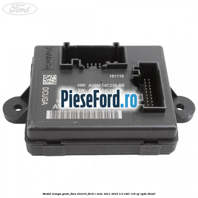 Modul stanga geam fata electric Ford C-Max 2011-2015 2.0 TDCi 115 cp TYDA diesel
