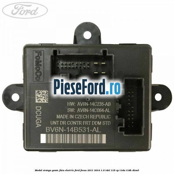 Modul stanga geam fata electric Ford Focus 2011-2014 1.6 TDCi 115 cp T1DA, T1DB diesel