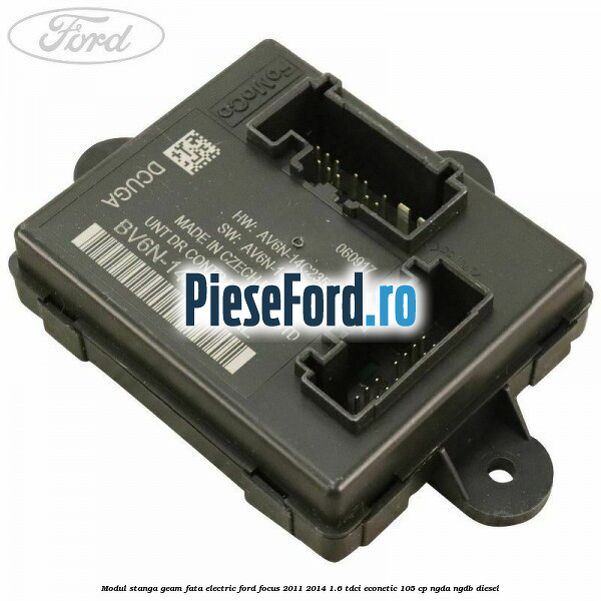Modul stanga geam fata electric Ford Focus 2011-2014 1.6 TDCi ECOnetic 105 cp NGDA, NGDB diesel