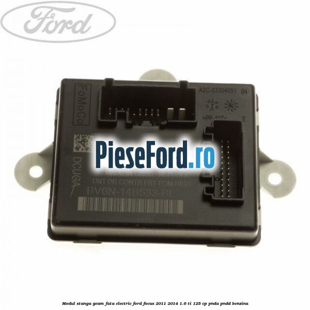Modul stanga geam fata electric Ford Focus 2011-2014 1.6 Ti 125 cp PNDA, PNDD benzina
