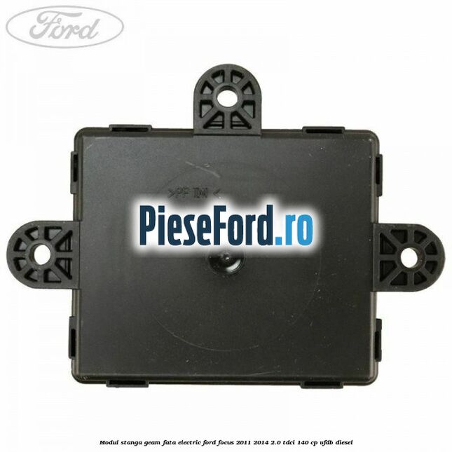 Modul stanga geam fata electric Ford Focus 2011-2014 2.0 TDCi 140 cp UFDB diesel