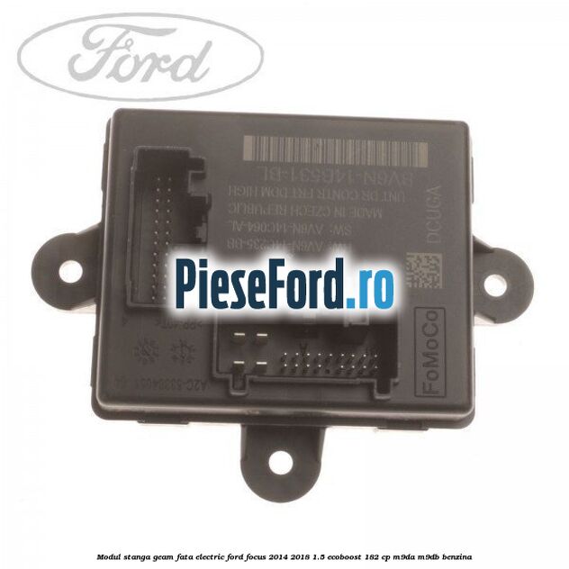 Modul stanga geam fata electric Ford Focus 2014-2018 1.5 EcoBoost 182 cp M9DA, M9DB benzina