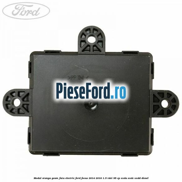 Modul stanga geam fata electric Ford Focus 2014-2018 1.5 TDCi 95 cp XXDA, XXDC, XXDD diesel