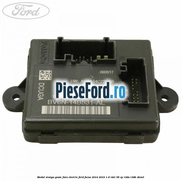 Modul stanga geam fata electric Ford Focus 2014-2018 1.6 TDCi 95 cp Modul stanga geam fata electric Ford Focus 2014-2018 1.6 TDCi 95 cp T3DA, T3DB diesel