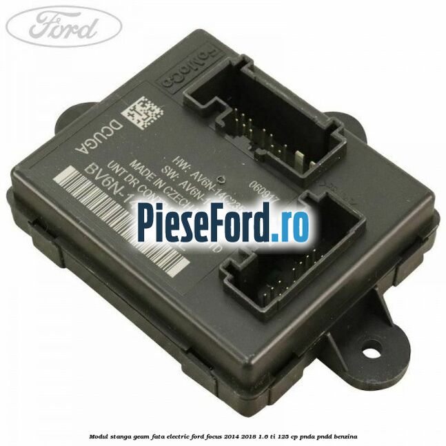 Modul stanga geam fata electric Ford Focus 2014-2018 1.6 Ti 125 cp PNDA, PNDD benzina