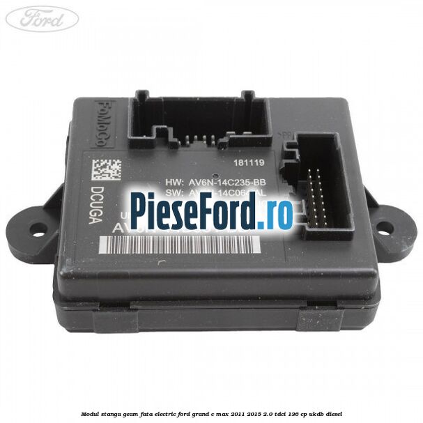 Modul stanga geam fata electric Ford Grand C-Max 2011-2015 2.0 TDCi 136 cp Modul stanga geam fata electric Ford Grand C-Max 2011-2015 2.0 TDCi 136 cp UKDB diesel