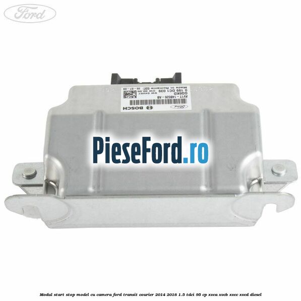 Modul start stop model cu camera Ford Transit Courier 2014-2018 1.5 TDCi 95 cp XVCA, XVCB, XVCC, XVCD diesel
